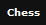 Chess