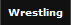 Wrestling